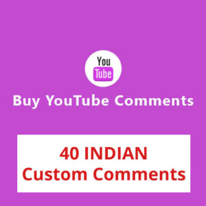 Buy 40 INDIAN YouTube Custom Comments