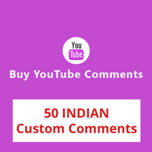 Buy 50 INDIAN YouTube Custom Comments