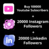 Buy-100000-Youtube-Subscribers-20000-Instagram-Followers-20000-LinkedIn-Followers