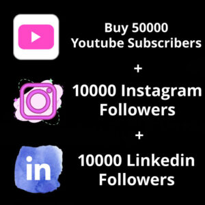 Buy 50000 Youtube Subscribers + 10000 Instagram Followers + 10000 Linkedin Followers