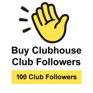 Buy 100 Clubhouse Club Followers