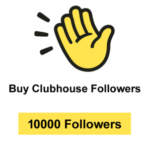 Buy 10000 Clubhouse Followers