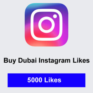 Buy 5000 Dubai Instagram Likes