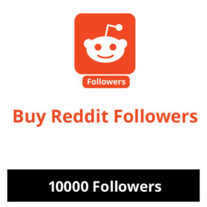 Buy 10000 Reddit Followers