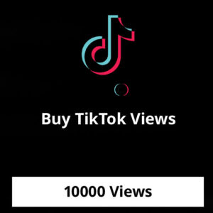 Buy 10000 TikTok Views