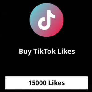 Buy 15000 TikTok Likes