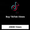 Buy 20000 TikTok Views