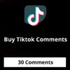 Buy 30 Tiktok Comments