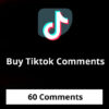 Buy 60 Tiktok Comments