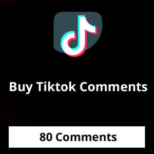 Buy 80 Tiktok Comments